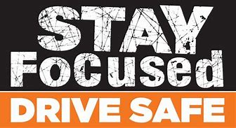 Stay Focused Drive Safe Sign 