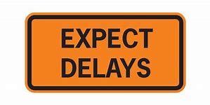 Expect Delays Sign
